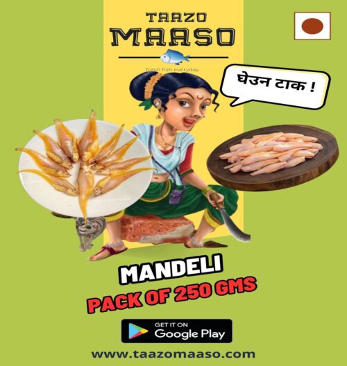 Mandeli<br><b  style="color:red; font-size:15px">Per: 250 gm-Gross (150 gm-Net wt.)</b>